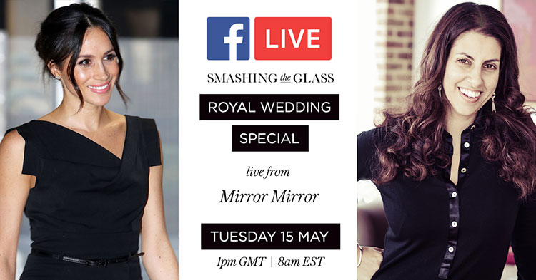 Royal Wedding Facebook Live Special! Guess Meghan’s Dress – with Mirror Mirror, live from London